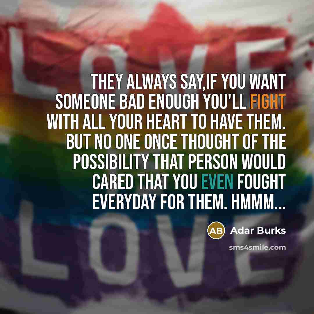 “They always say,If you want someone bad enough you'll fight…” quote by Adar Burks