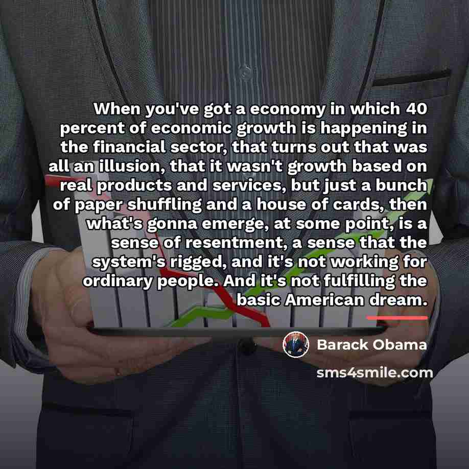 “When you've got a economy in which 40 percent of…” quote by Barack Obama
