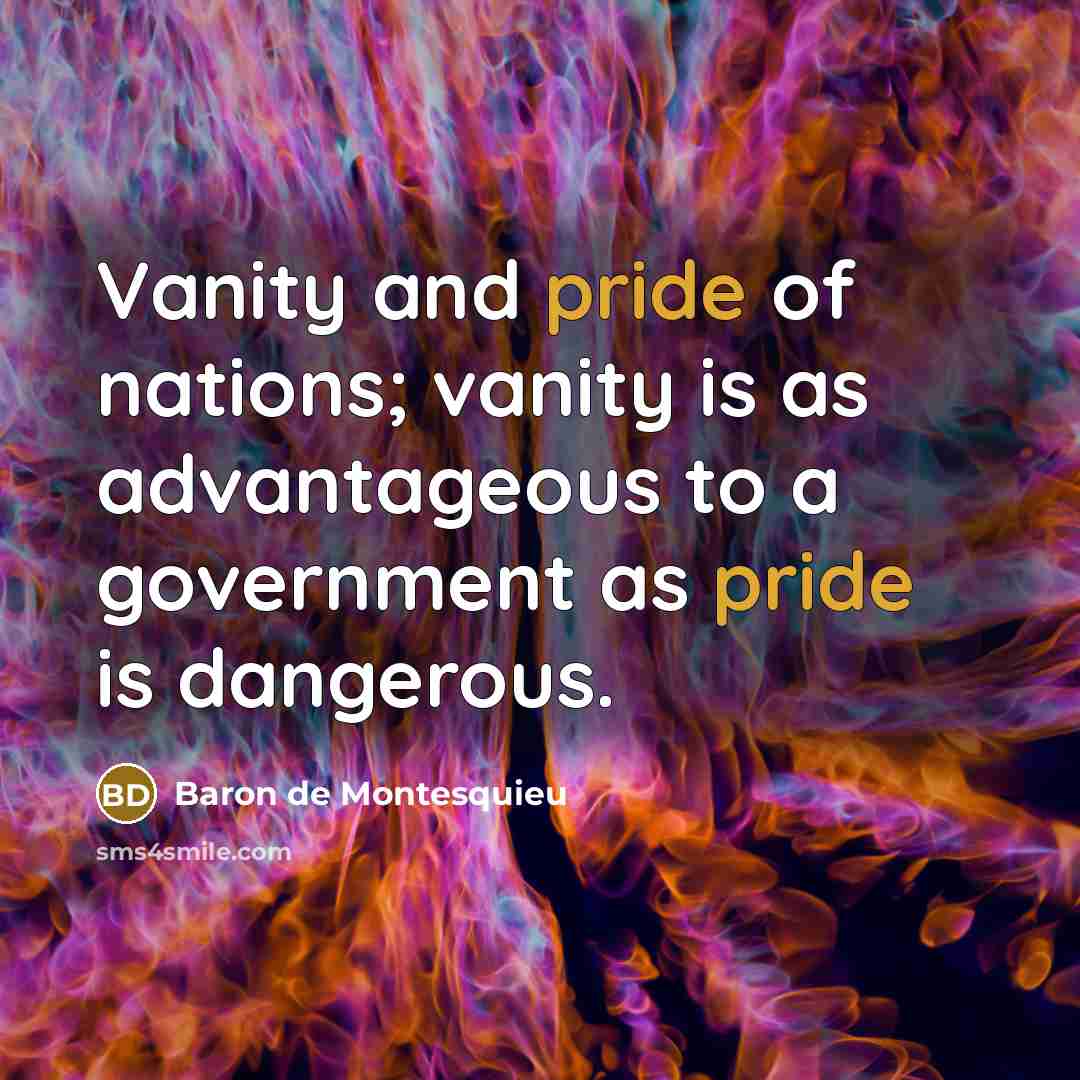“Vanity and pride of nations; vanity is as advantageous to…” quote by Baron de Montesquieu