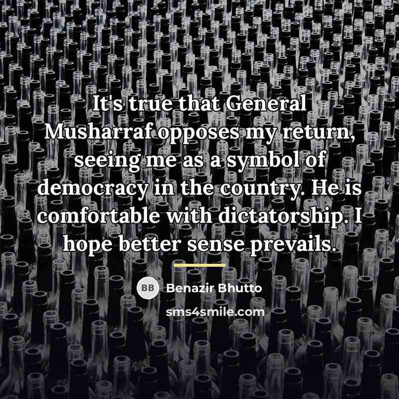 “It's true that General Musharraf opposes my return, seeing me…” quote by Benazir Bhutto