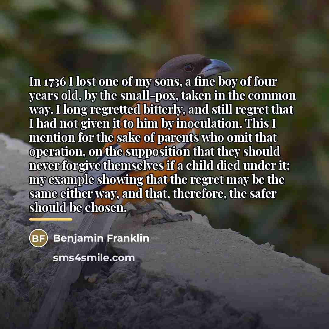 “In 1736 I lost one of my sons, a fine…” quote by Benjamin Franklin