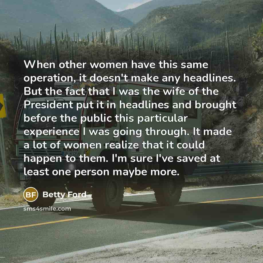 “When other women have this same operation, it doesn't make…” quote by Betty Ford