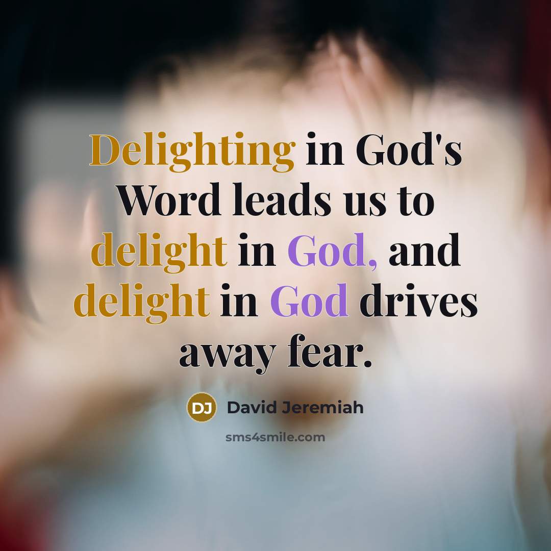 “Delighting in God's Word leads us to delight in God,…” quote by David Jeremiah