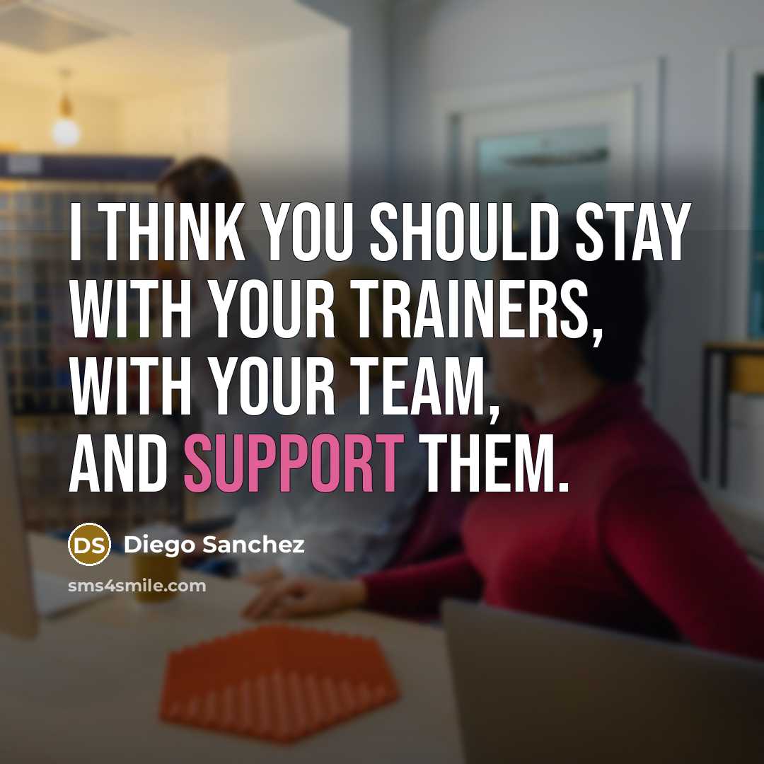 “I think you should stay with your trainers, with your…” quote by Diego Sanchez