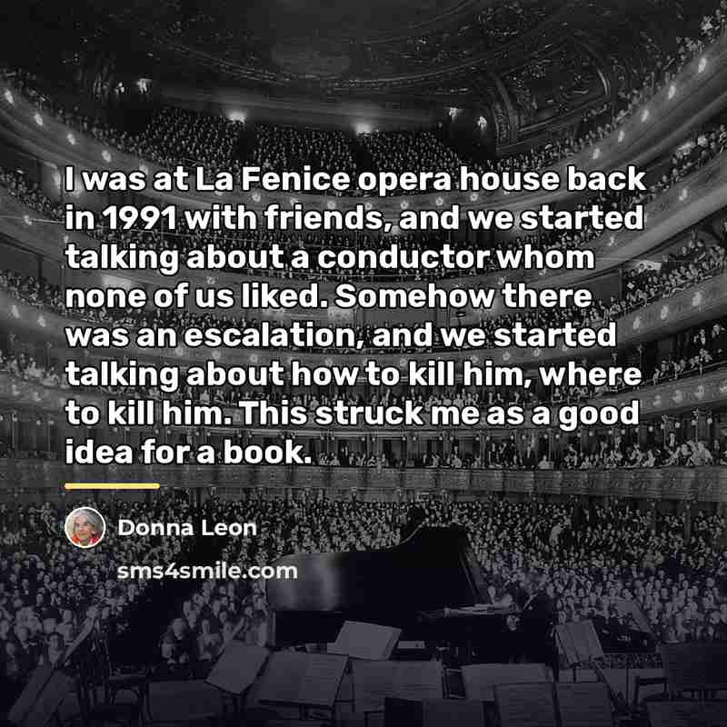 “I was at La Fenice opera house back in 1991…” quote by Donna Leon