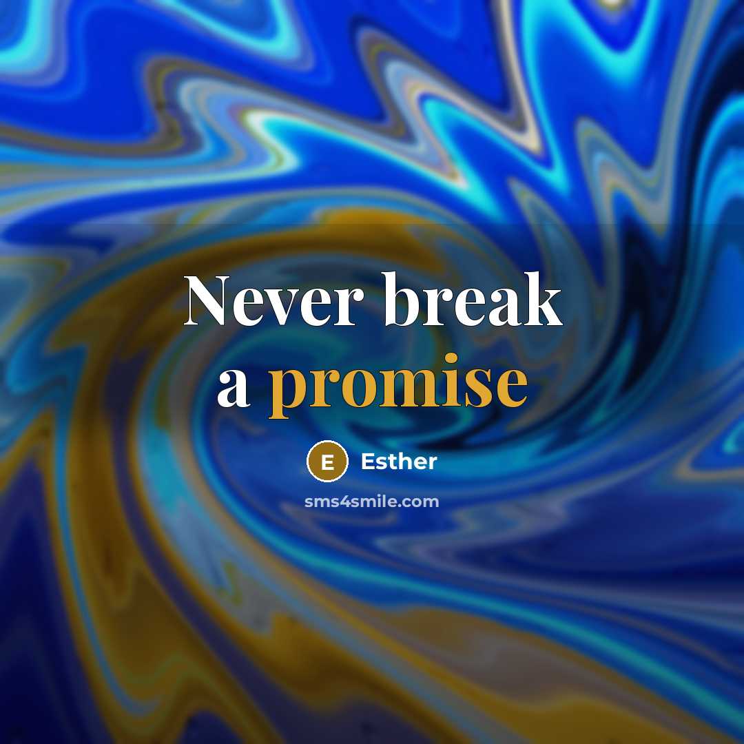 “Never break a promise…” quote by Esther
