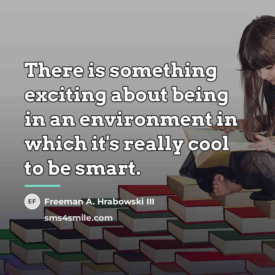 “There is something exciting about being in an environment in…” quote by Freeman A. Hrabowski III