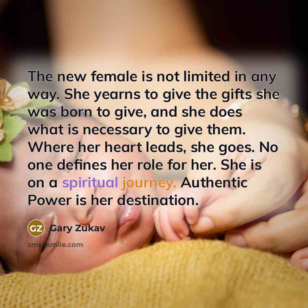 “The new female is not limited in any way. She…” quote by Gary Zukav