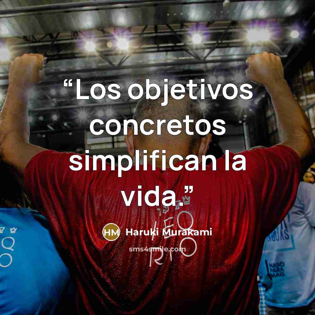 “Los objetivos concretos simplifican la vida.” quote by Haruki Murakami