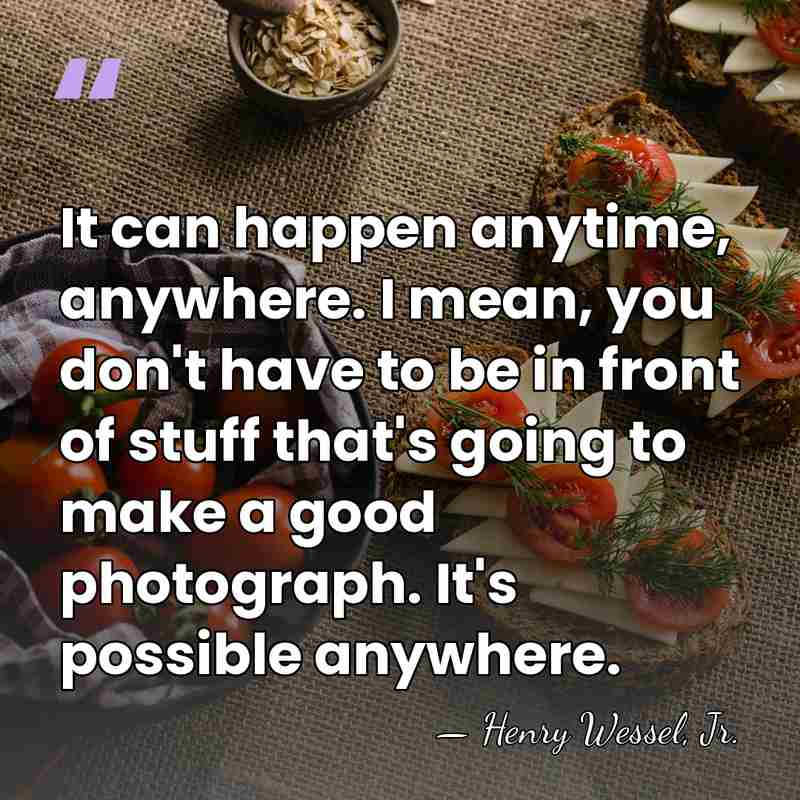 It can happen anytime, anywhere. I mean, you don't have to be&hellip; - Henry Wessel, Jr.