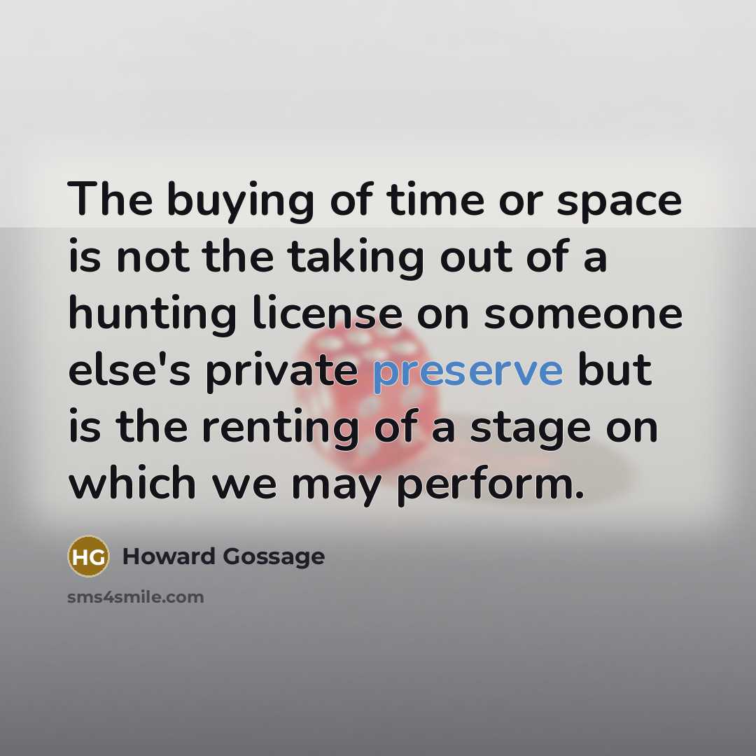 “The buying of time or space is not the taking…” quote by Howard Gossage