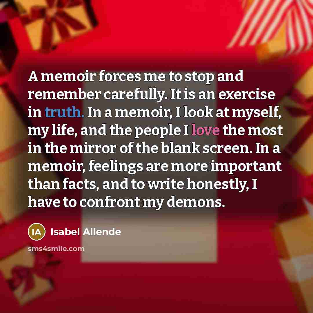 “A memoir forces me to stop and remember carefully. It…” quote by Isabel Allende