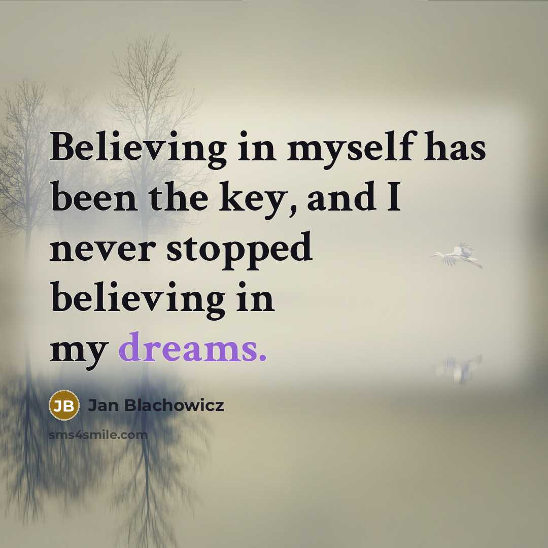 “Believing in myself has been the key, and I never…” quote by Jan Blachowicz