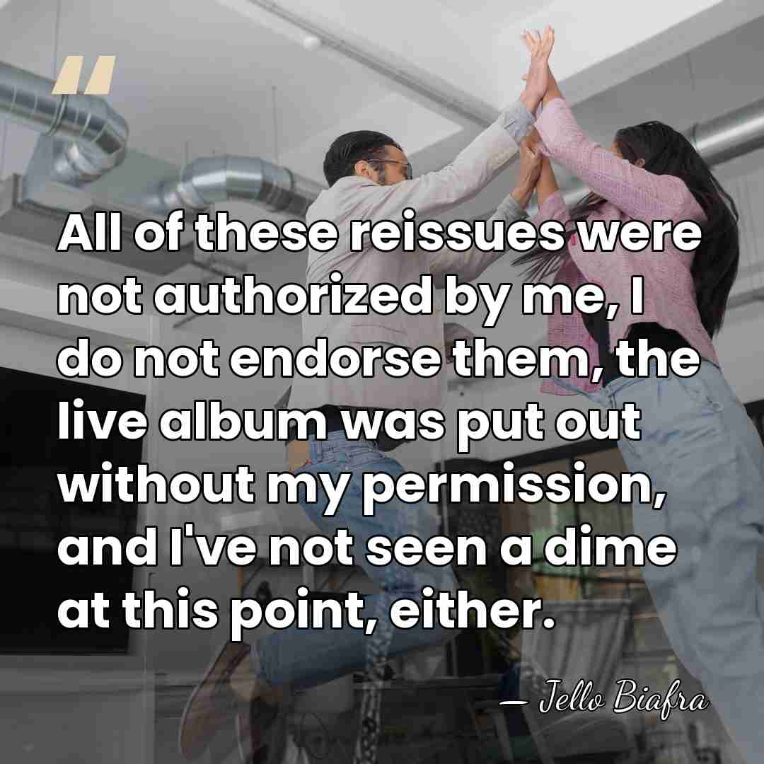 All of these reissues were not authorized by me, I do not&hellip; - Jello Biafra