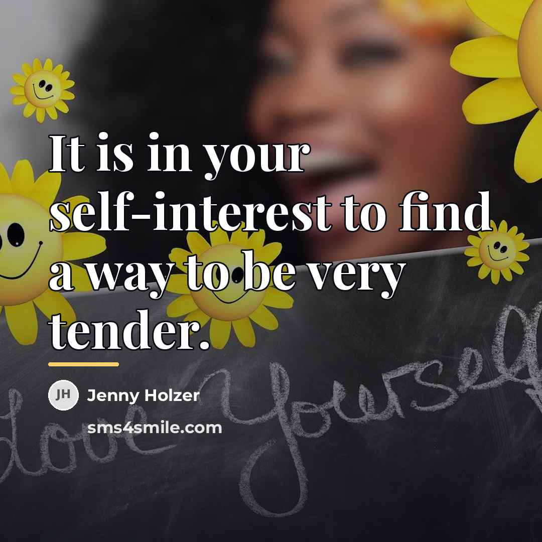 “It is in your self-interest to find a way to…” quote by Jenny Holzer