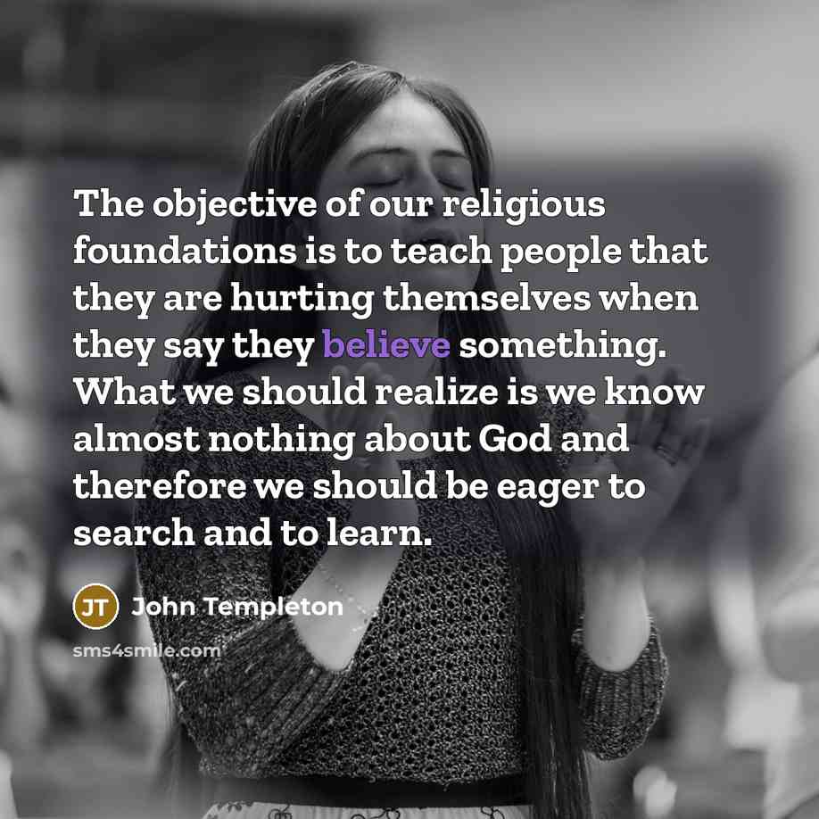 “The objective of our religious foundations is to teach people…” quote by John Templeton