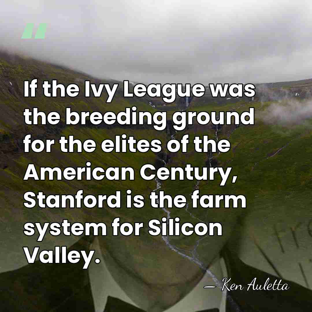 If the Ivy League was the breeding ground for the elites of&hellip; - Ken Auletta