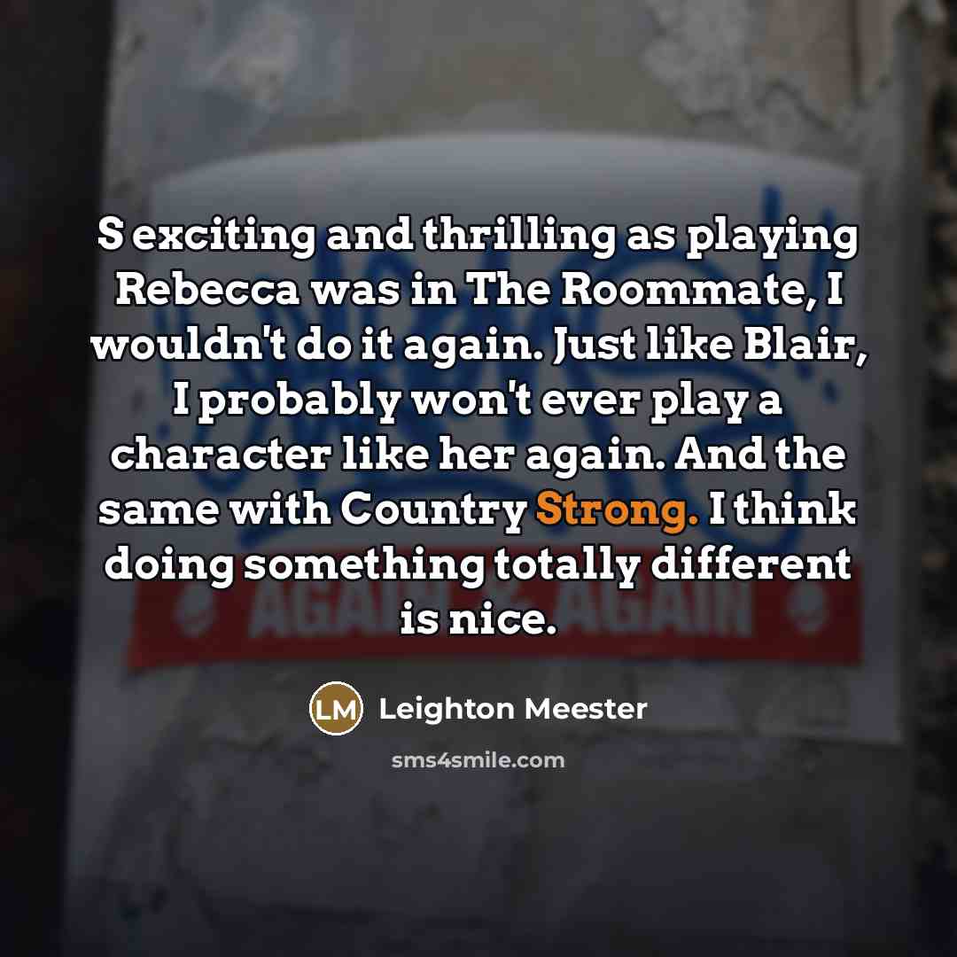 “S exciting and thrilling as playing Rebecca was in The…” quote by Leighton Meester
