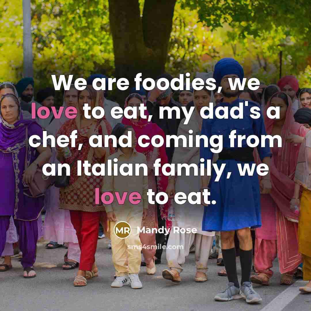 “We are foodies, we love to eat, my dad's a…” quote by Mandy Rose