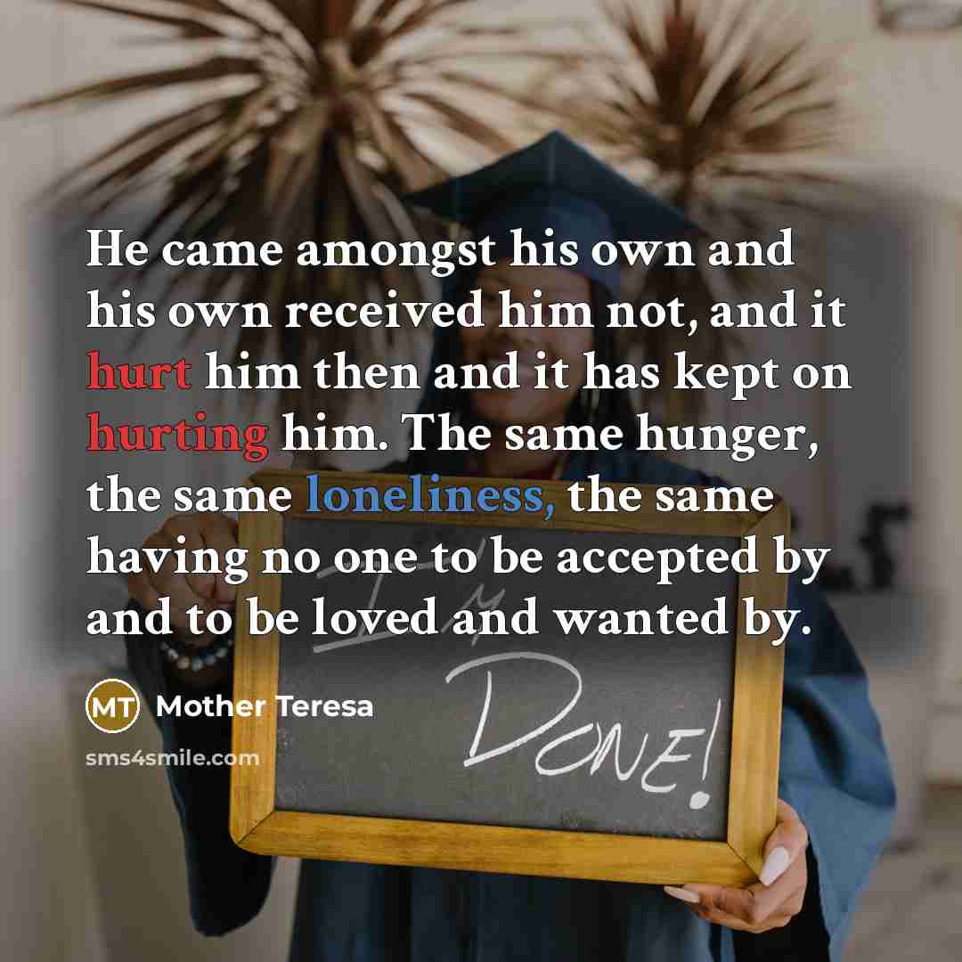 “He came amongst his own and his own received him…” quote by Mother Teresa
