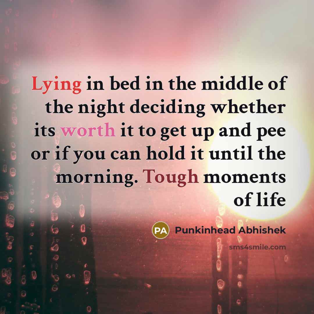 “Lying in bed in the middle of the night deciding…” quote by Punkinhead Abhishek