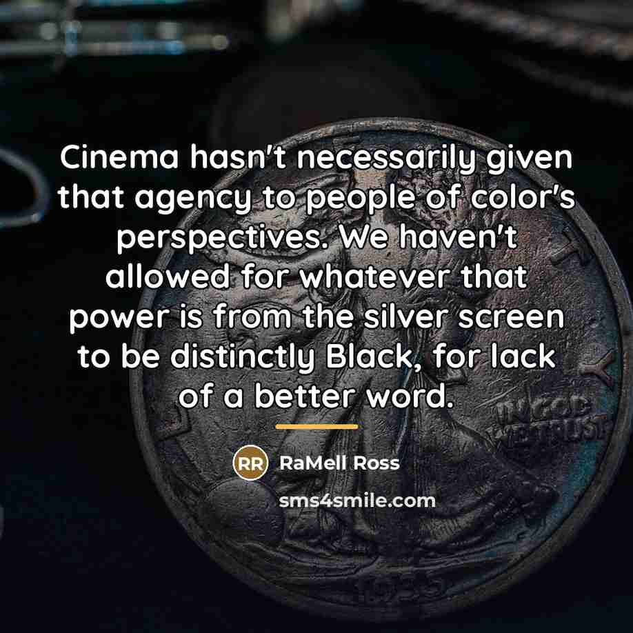 “Cinema hasn't necessarily given that agency to people of color's…” quote by RaMell Ross