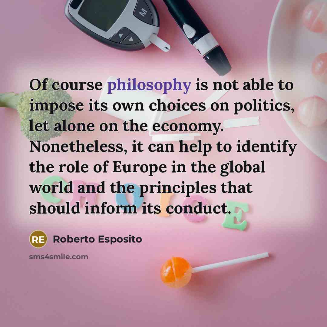 “Of course philosophy is not able to impose its own…” quote by Roberto Esposito