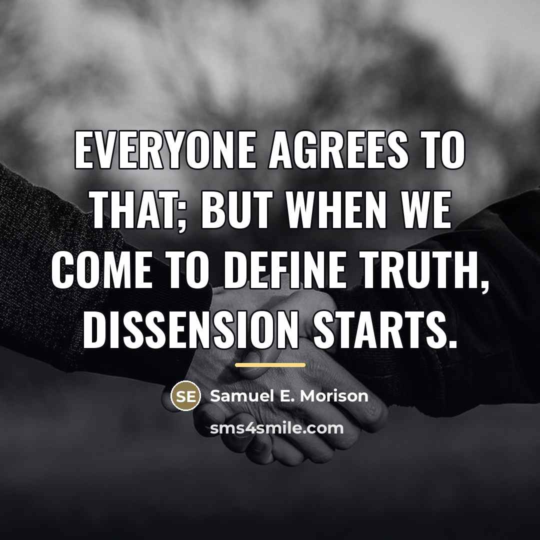“Everyone agrees to that; but when we come to define…” quote by Samuel E. Morison
