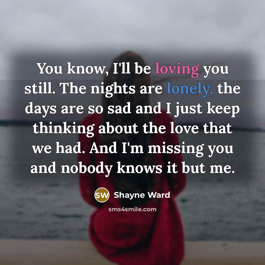 “You know, I'll be loving you still. The nights are…” quote by Shayne Ward