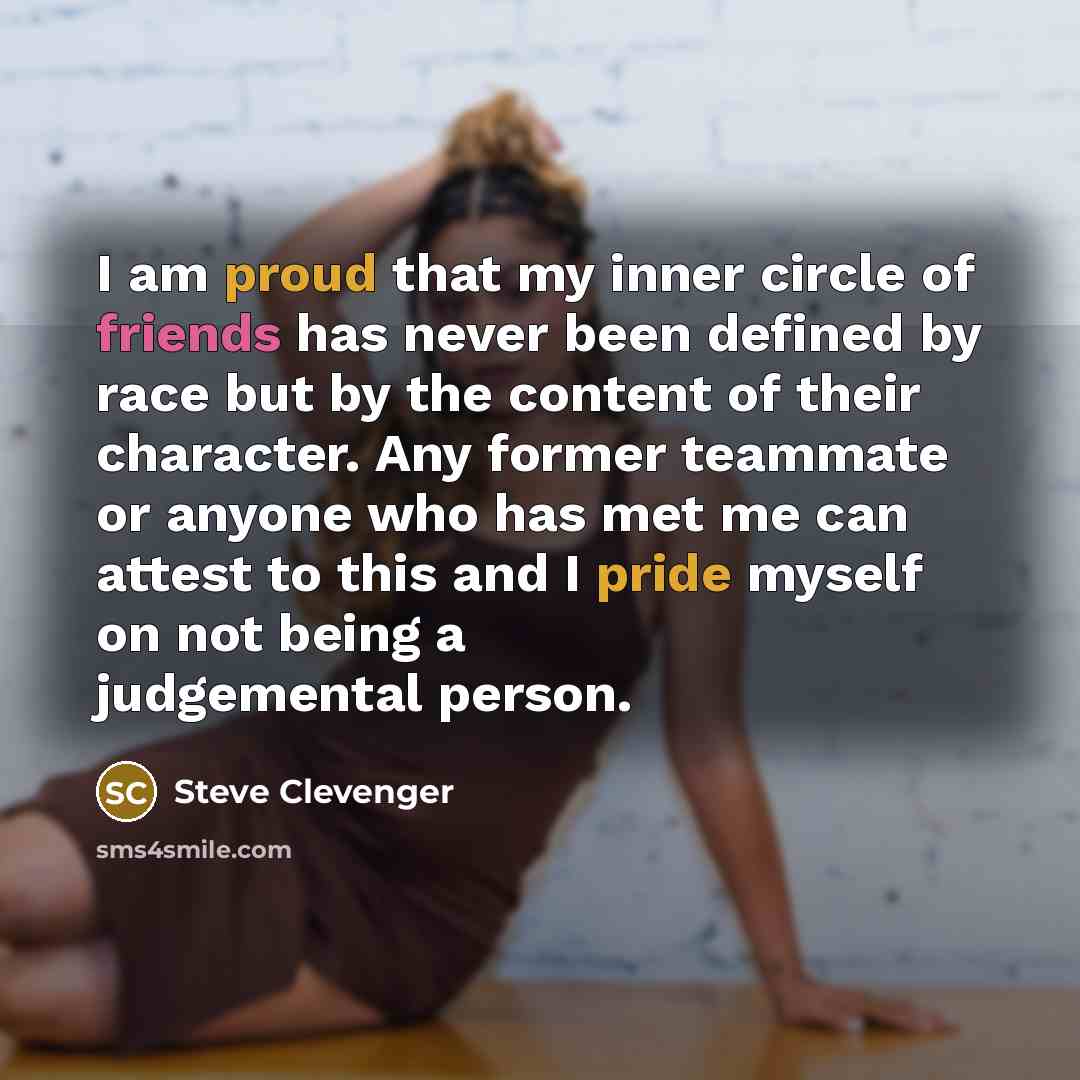 “I am proud that my inner circle of friends has…” quote by Steve Clevenger