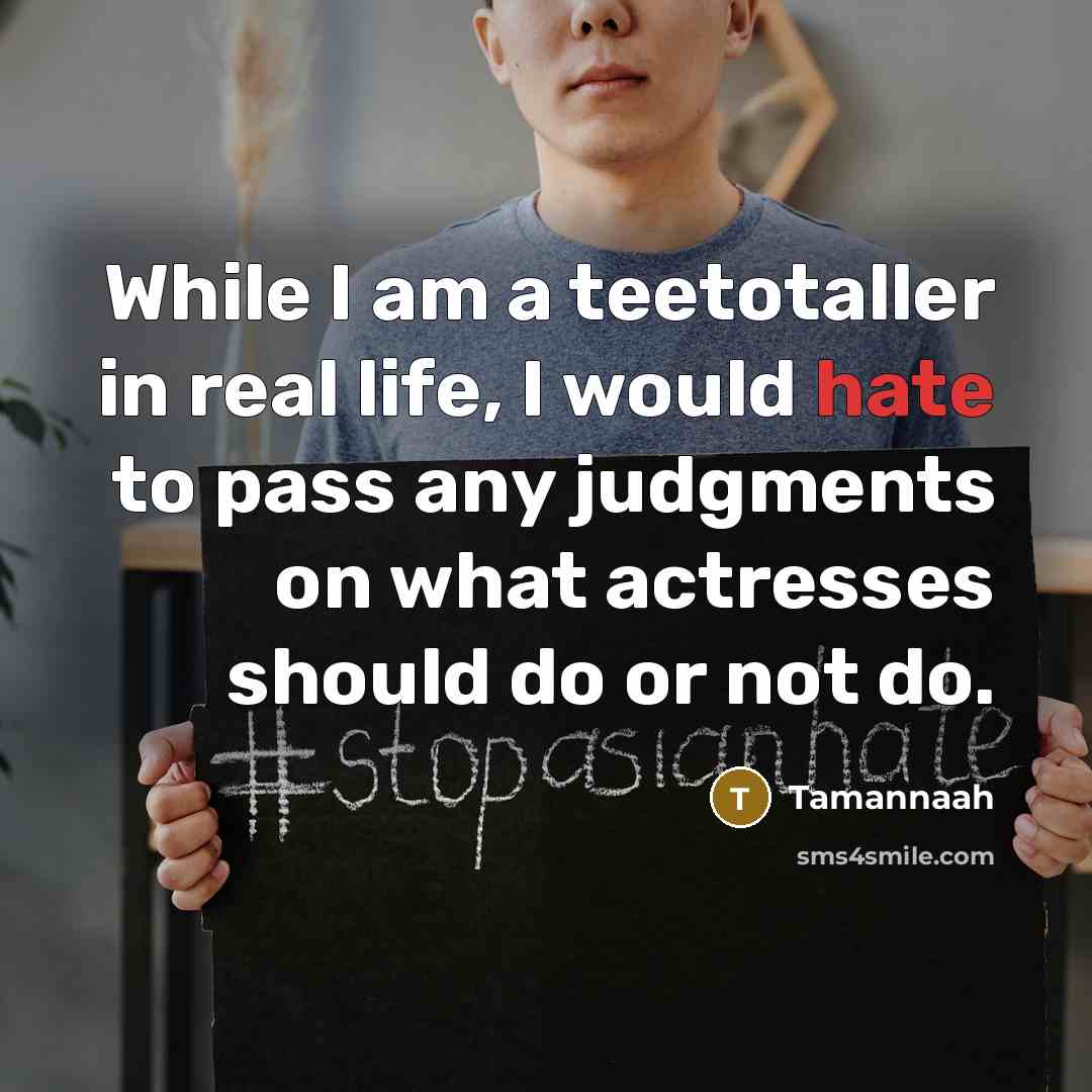 “While I am a teetotaller in real life, I would…” quote by Tamannaah
