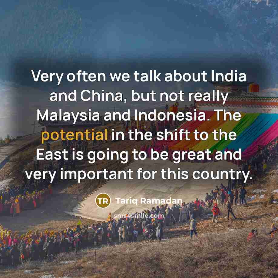 “Very often we talk about India and China, but not…” quote by Tariq Ramadan