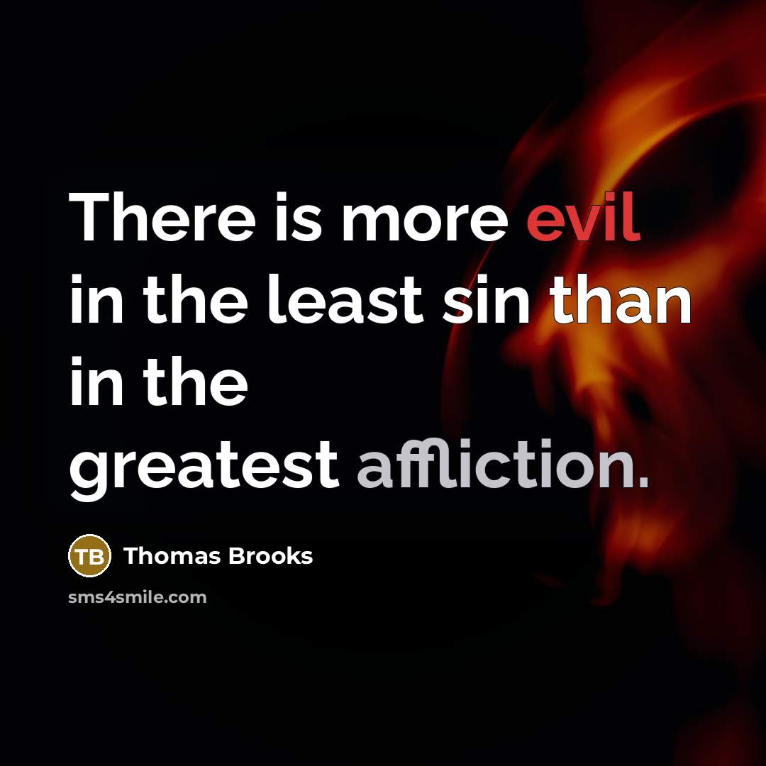 “There is more evil in the least sin than in…” quote by Thomas Brooks