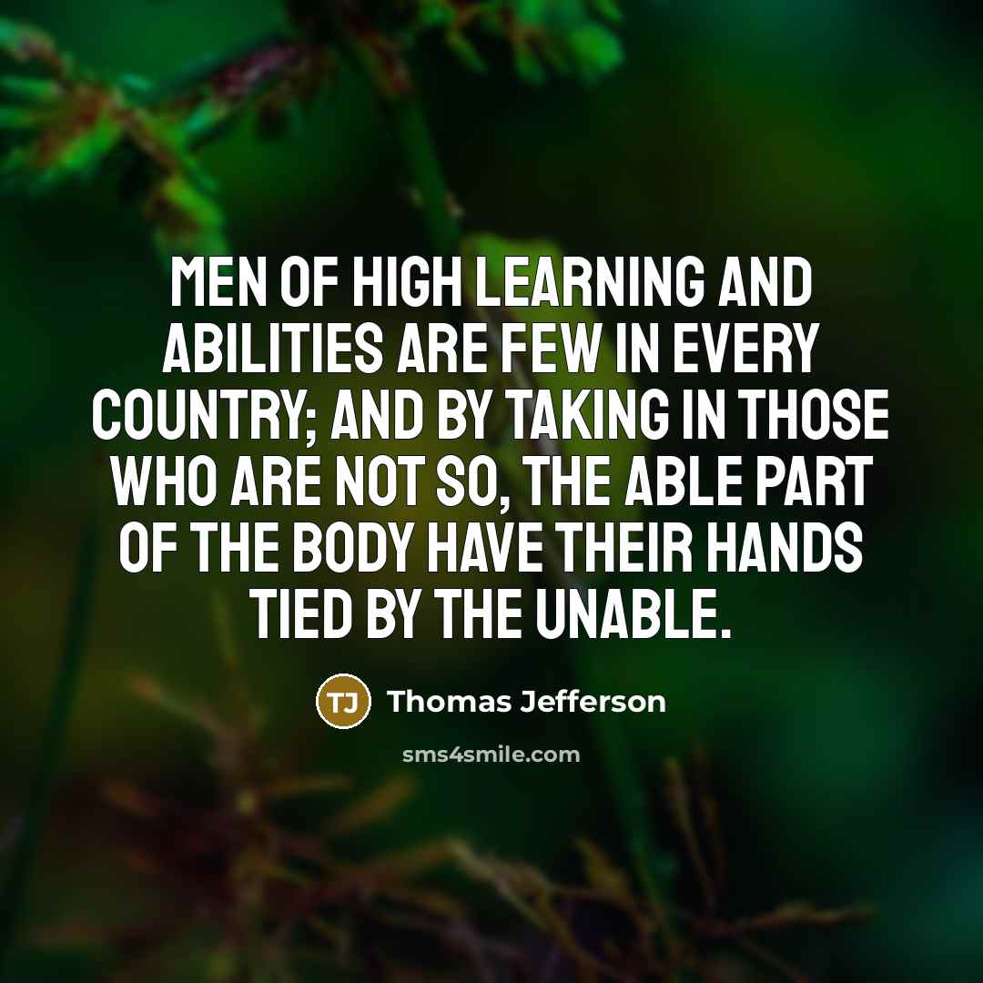 “Men of high learning and abilities are few in every…” quote by Thomas Jefferson
