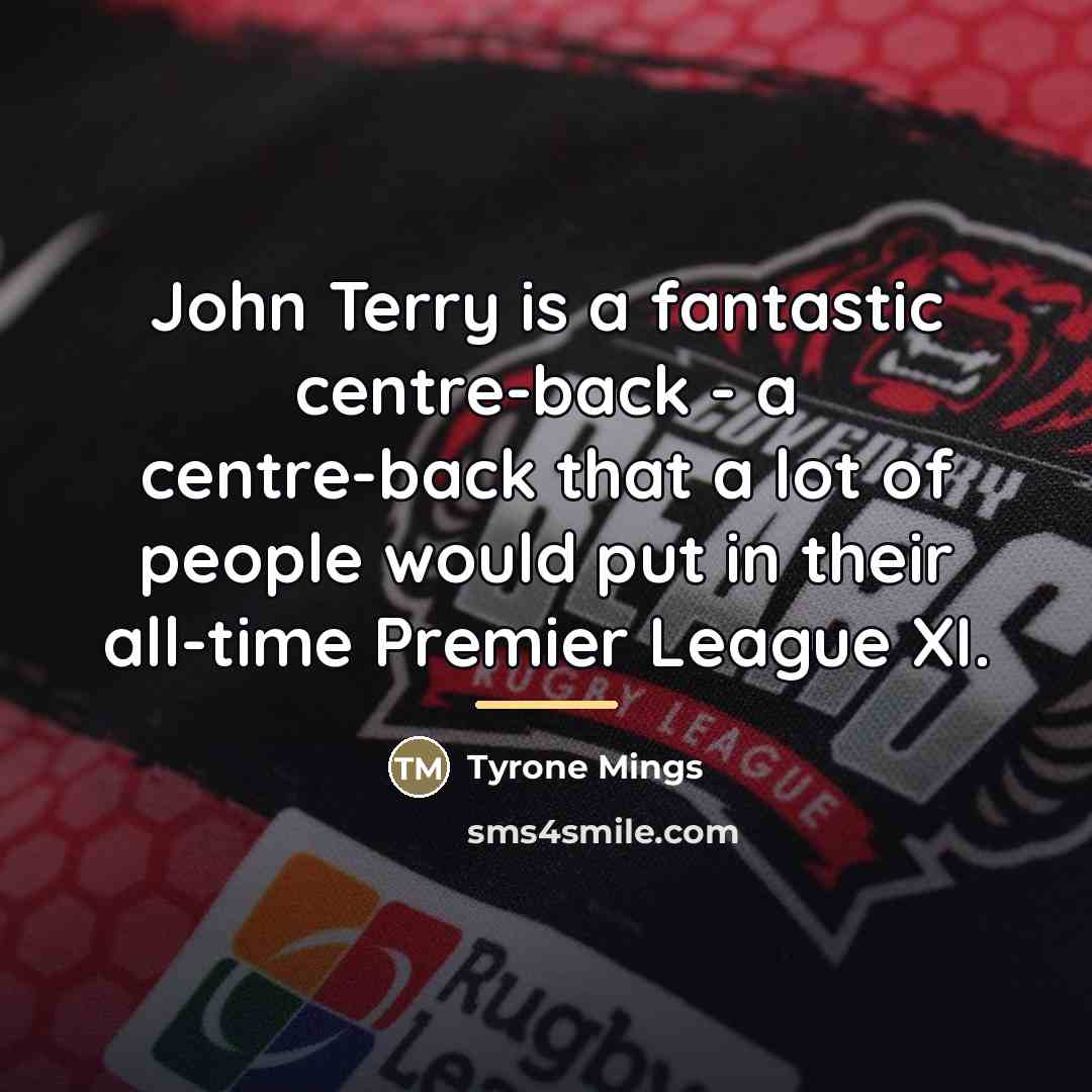 “John Terry is a fantastic centre-back - a centre-back that…” quote by Tyrone Mings