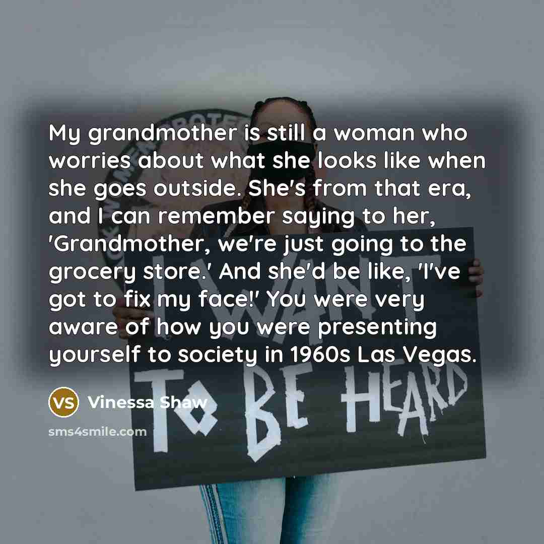 “My grandmother is still a woman who worries about what…” quote by Vinessa Shaw