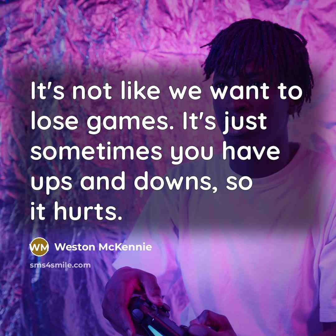 “It's not like we want to lose games. It's just…” quote by Weston McKennie