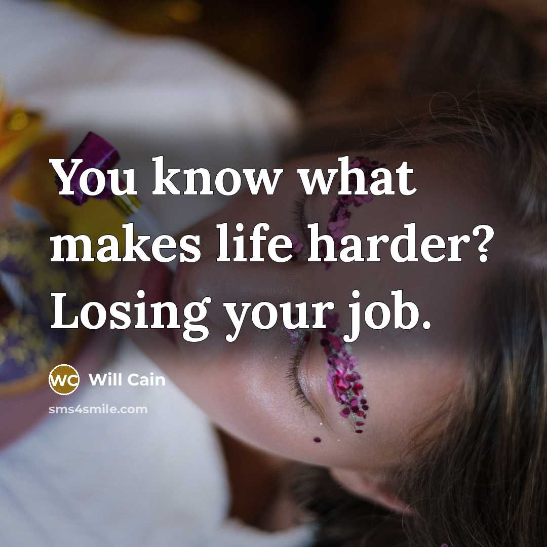 “You know what makes life harder? Losing your job.…” quote by Will Cain