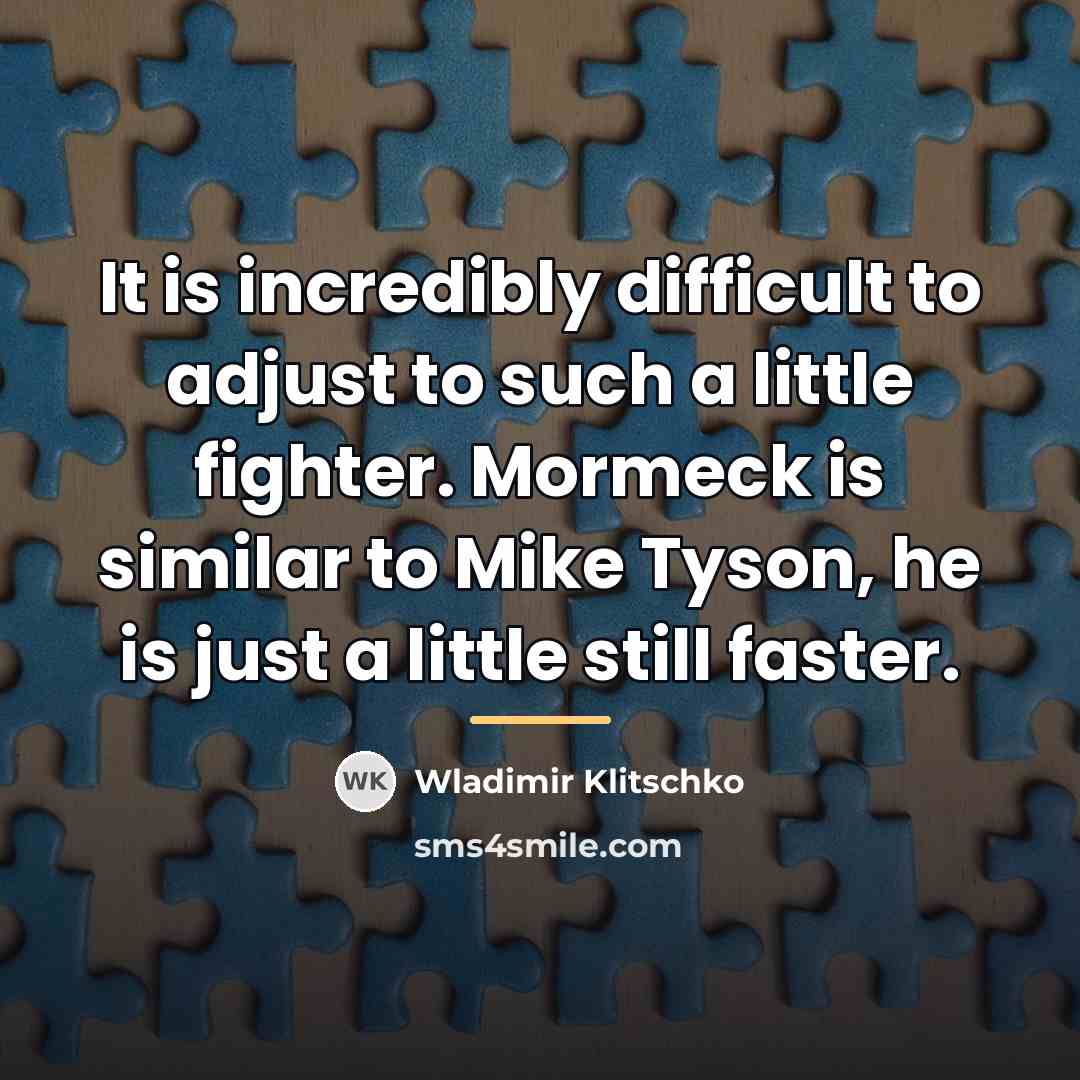 “It is incredibly difficult to adjust to such a little…” quote by Wladimir Klitschko
