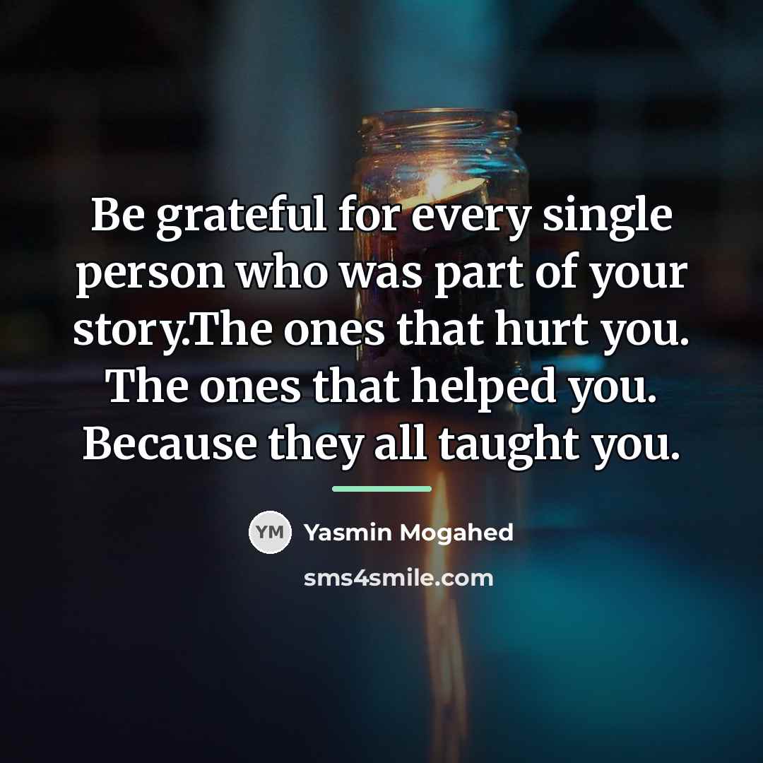 “Be grateful for every single person who was part of…” quote by Yasmin Mogahed