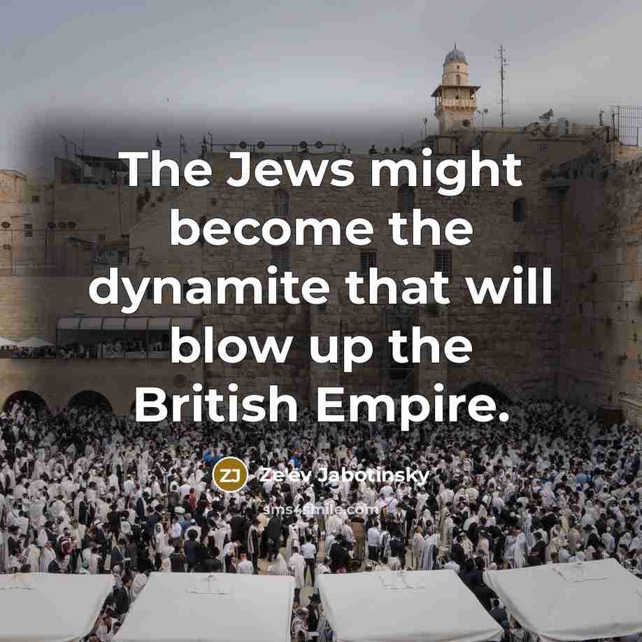 “The Jews might become the dynamite that will blow up…” quote by Ze'ev Jabotinsky