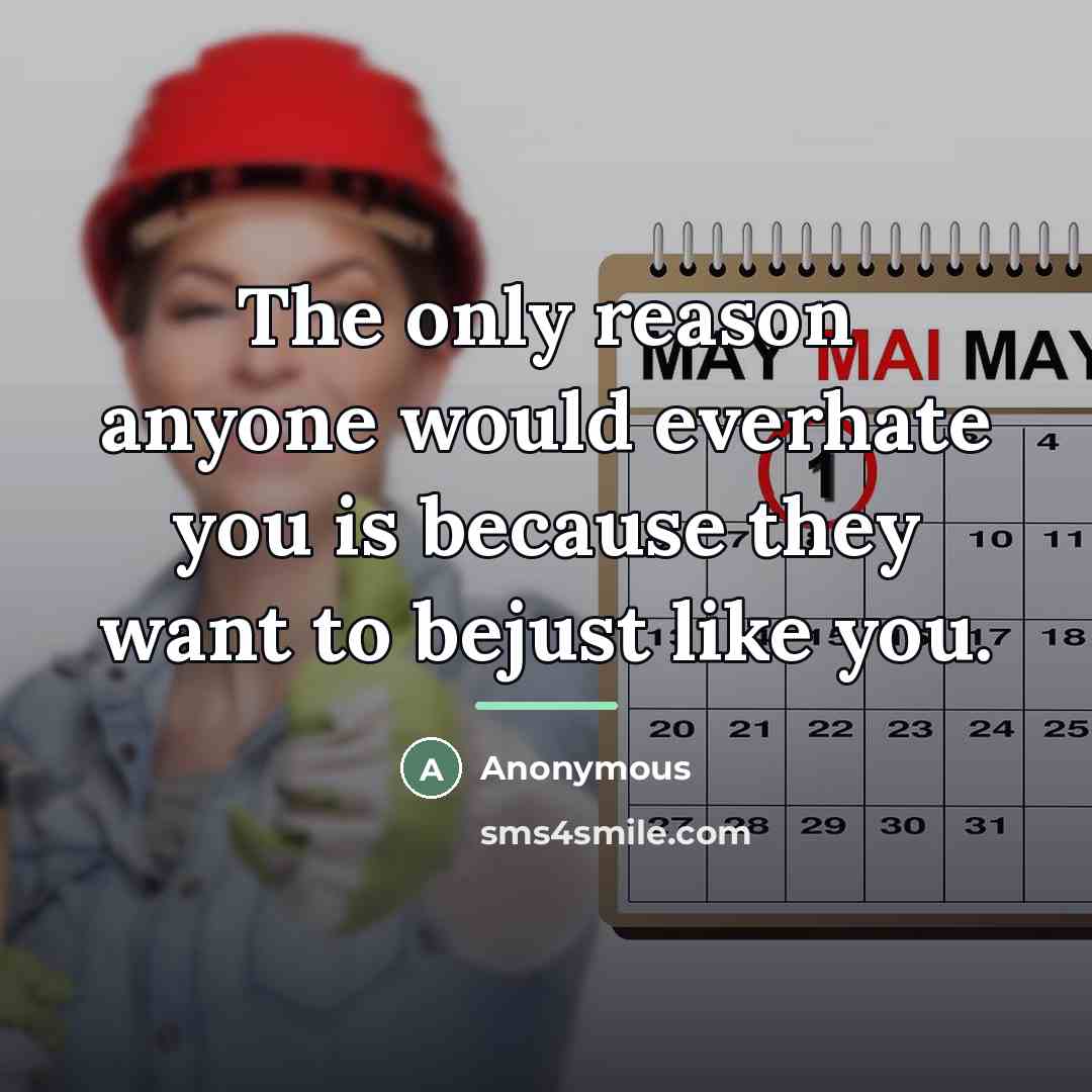 “The only reason anyone would everhate you is because they…” quote by Anonymous