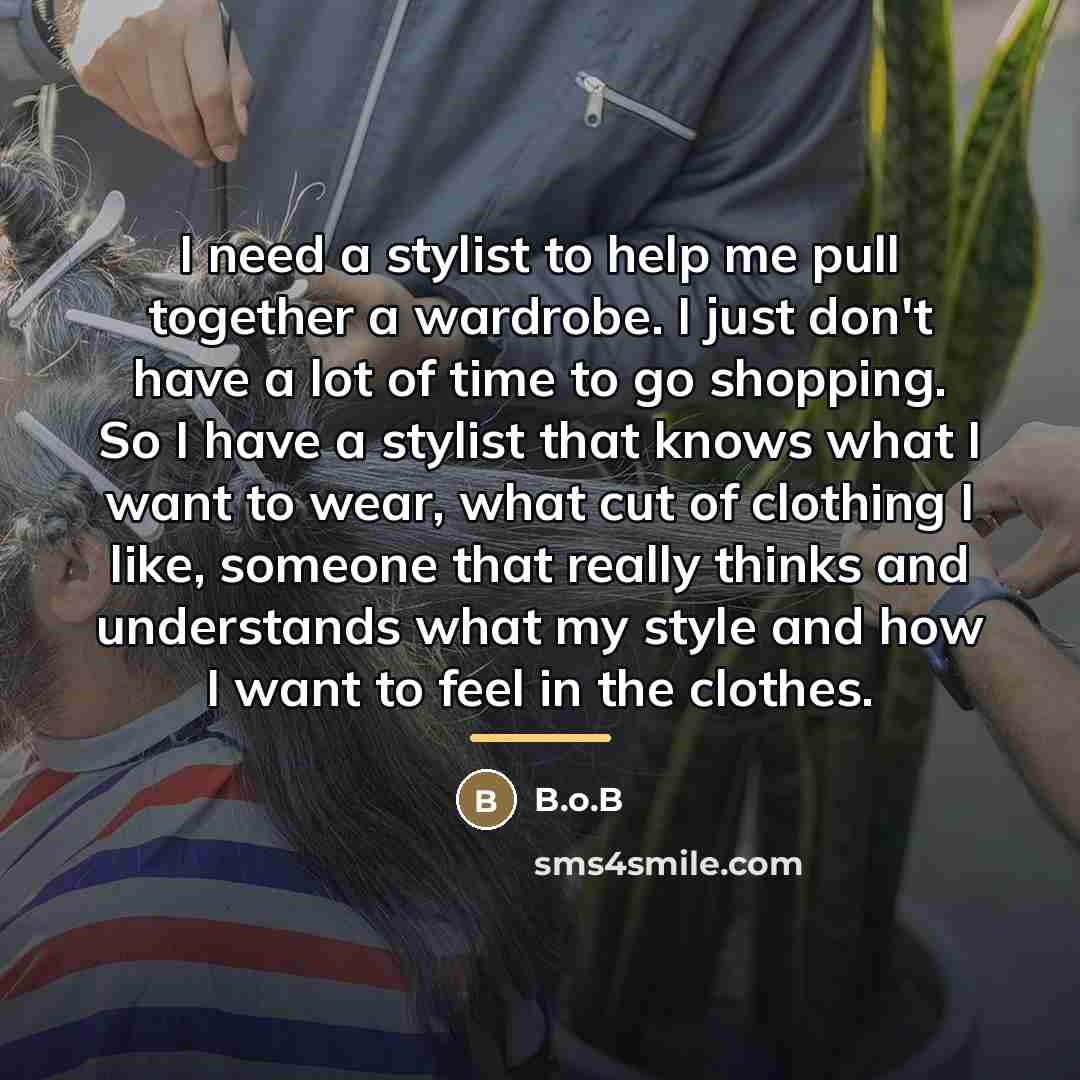 “I need a stylist to help me pull together a…” quote by B.o.B