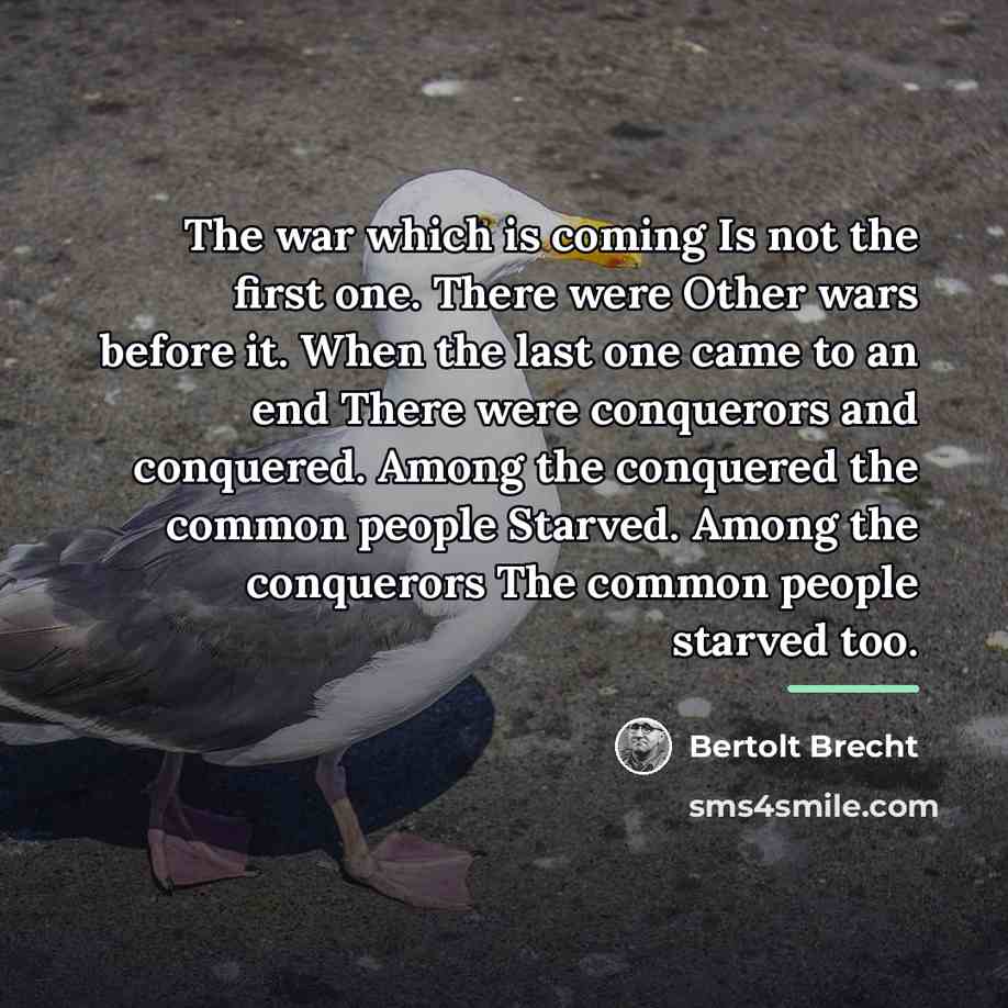 “The war which is coming Is not the first one.…” quote by Bertolt Brecht