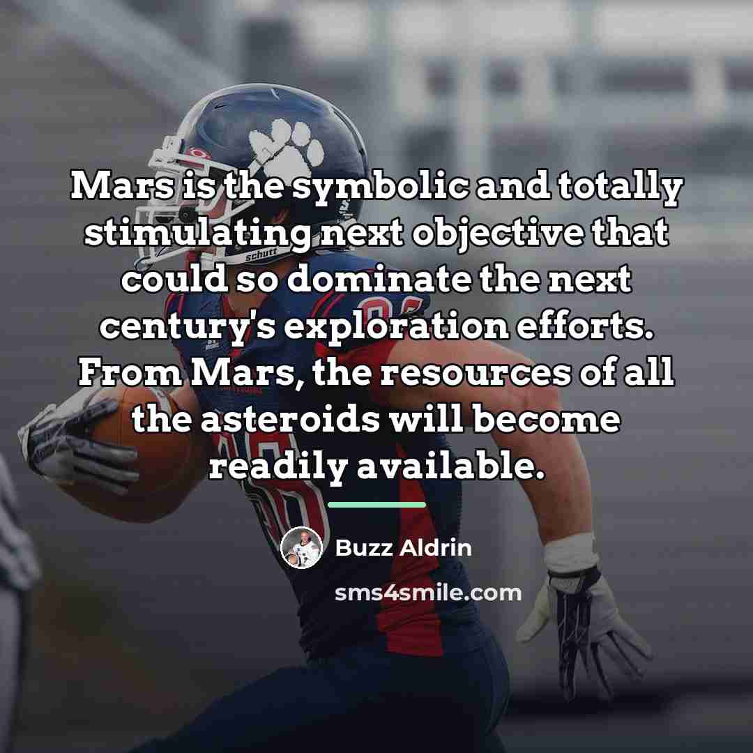 “Mars is the symbolic and totally stimulating next objective that…” quote by Buzz Aldrin