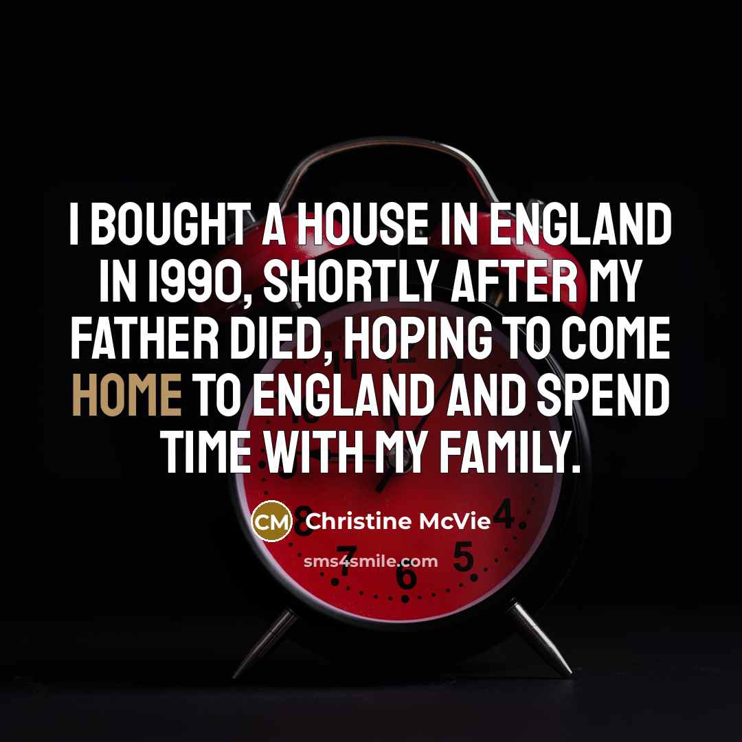“I bought a house in England in 1990, shortly after…” quote by Christine McVie