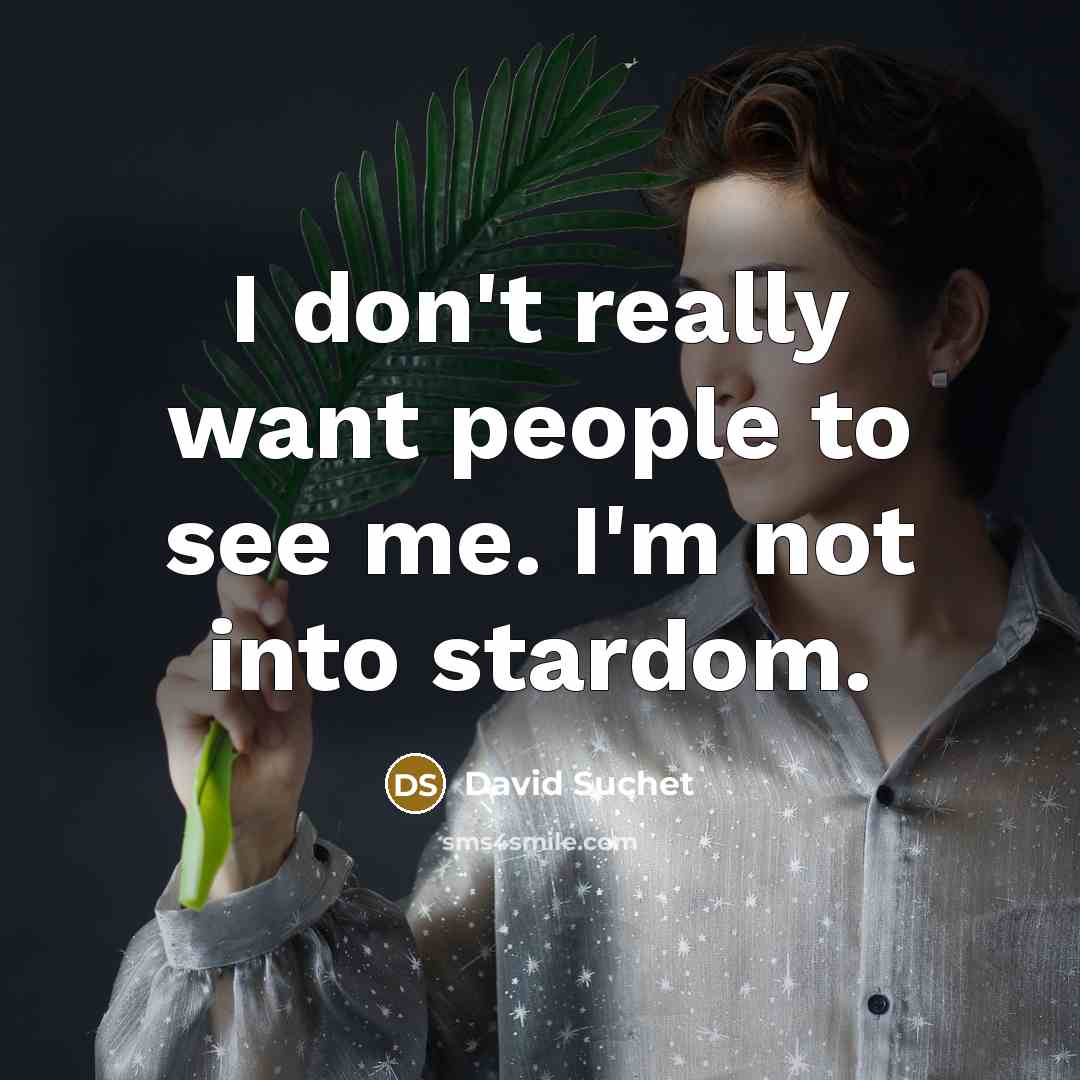 “I don't really want people to see me. I'm not…” quote by David Suchet