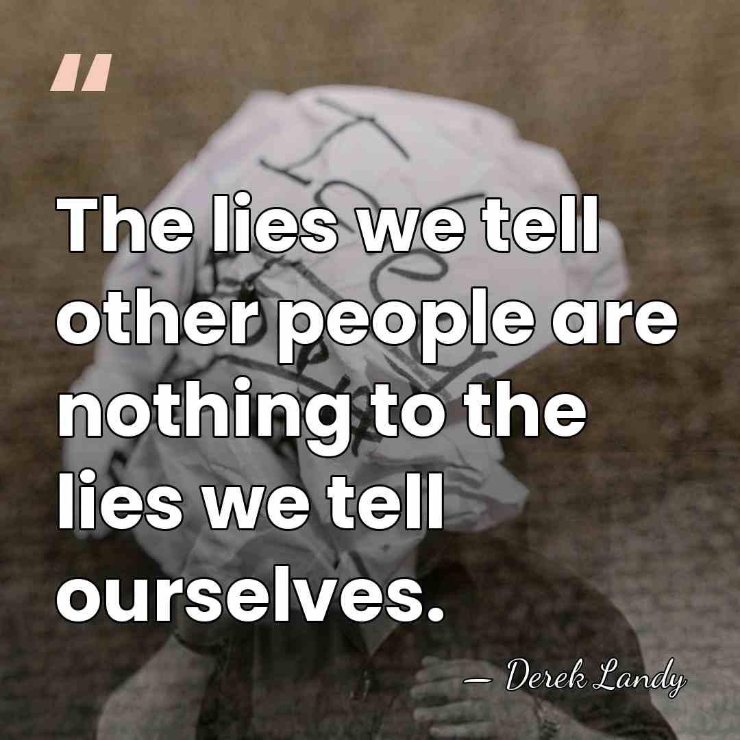 The lies we tell other people are nothing to the lies we&hellip; - Derek Landy
