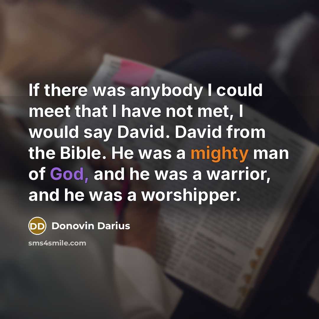 “If there was anybody I could meet that I have…” quote by Donovin Darius
