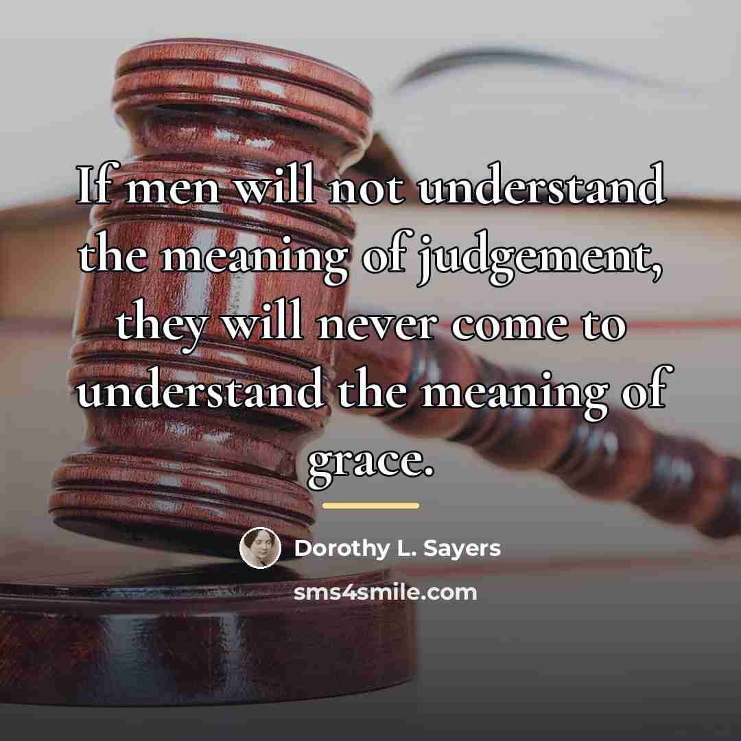 “If men will not understand the meaning of judgement, they…” quote by Dorothy L. Sayers